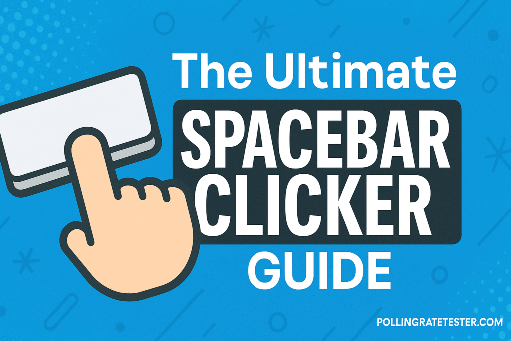 The Ultimate Spacebar Clicker Guide